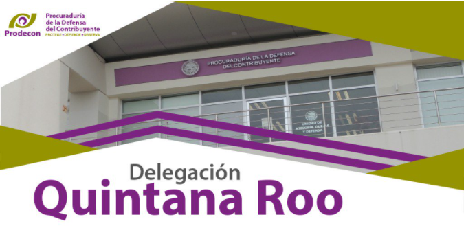 La Procuraduría de la Defensa del Contribuyente abrirá en Chetumal una oficina para que los ciudadanos puedan gestionar quejas o denuncias
