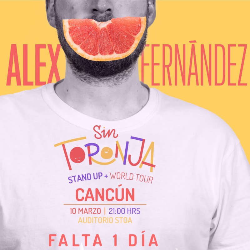 Falta 1 día para disfrutar de Alex Fernández presentando: “Sin Toronja Stand Up + Tour”,🍊