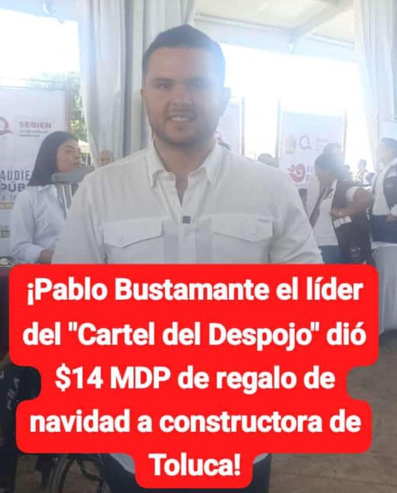 Pablo Bustamante: El líder del “Cártel del Despojo” y su estrategia de campaña adelantada