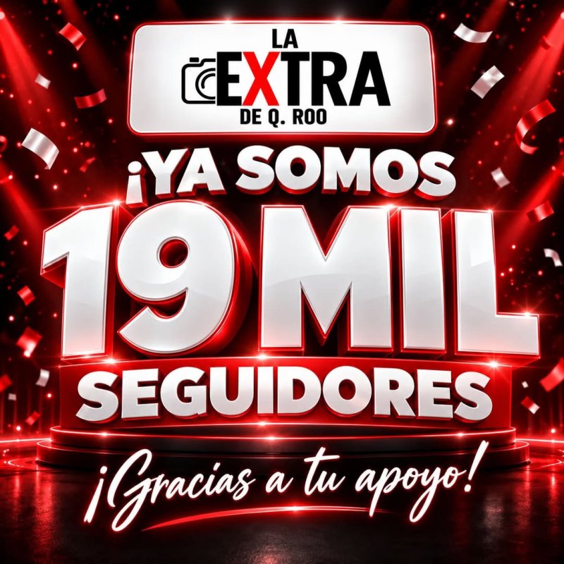 La Extra de Quintana Roo celebra 19 mil seguidores